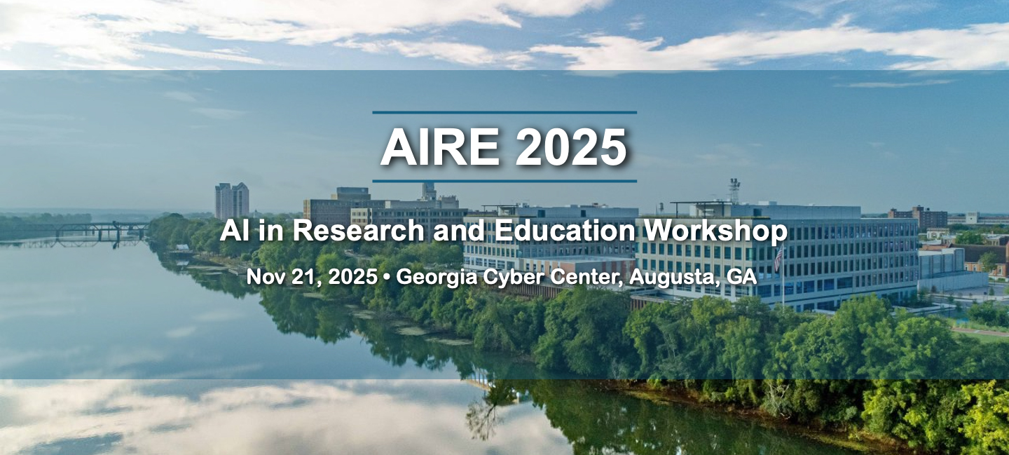 AIRE 2025 - AI in Research and Education Workshop - November 21, 2025, Augusta, Georgia